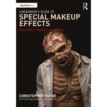 A Beginners Guide to Special Makeup Effects by Christopher Payne Paper