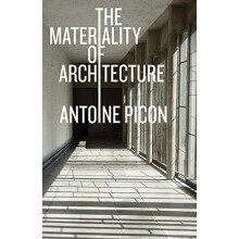 The Materiality of Architecture by Antoine Picon Paperback Book