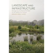 Landscape and Infrastructure by Vickery Margaret Birney University of