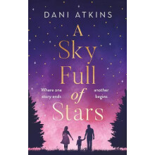 A Sky Full of Stars by Dani Atkins Paperback Book