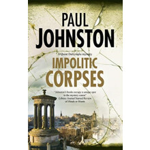 Impolitic Corpses by Paul Johnston Hardcover Book