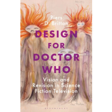 Design for Doctor Who by Britton Piers D. University of Redlands South