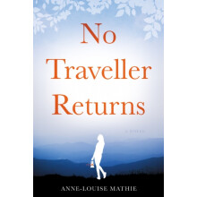 No Traveller Returns by AnneLouise Mathie Paperback Book
