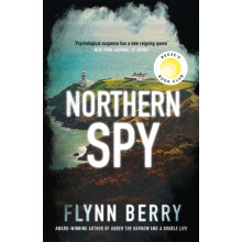 Northern Spy by Flynn Berry Hardcover Book
