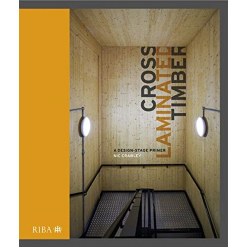 Cross Laminated Timber by Nic Crawley Hardcover Book