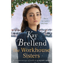The Workhouse Sisters by Kay Brellend Hardcover Book