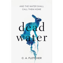 Dead Water by C. A. Fletcher Hardcover Book
