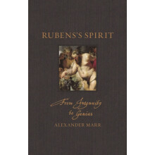 Rubenss Spirit by Alexander Marr Hardcover Book