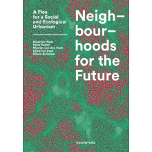 Neighbourhoods for the Future by Text by Maarten Hajer Text by Edwin B