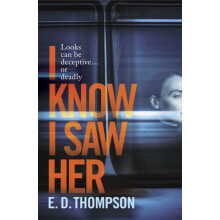 I Know I Saw Her by E.D. Thompson Paperback Book