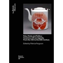 Pots Prints and Politics by Edited by Patricia Ferguson Paperback Book