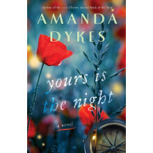 Yours Is the Night by Amanda Dykes Paperback Book