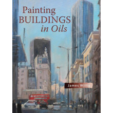 Painting Buildings in Oils by James Willis Paperback Book