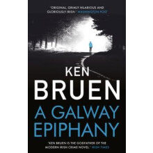 A Galway Epiphany by Ken Bruen Paperback Book