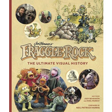 Fraggle Rock The Ultimate Visual History by Noel Murray Hardcover Book
