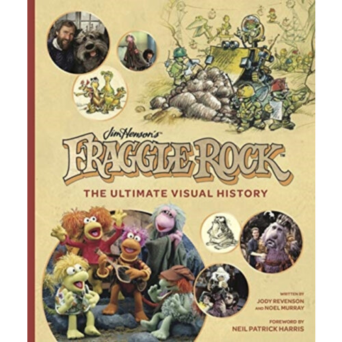 Fraggle Rock The Ultimate Visual History by Noel Murray Hardcover Book
