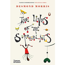 The Lives of the Surrealists by Desmond Morris Paperback Book