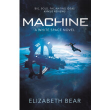 Machine by Elizabeth Bear Paperback Book