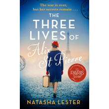 The Three Lives of Alix St Pierre by Natasha Lester Paperback Book