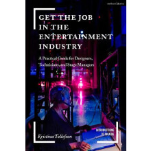 Get the Job in the Entertainment Industry by Tollefson Kristina Univer