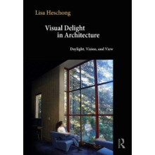 Visual Delight in Architecture by Heschong Lisa Registered Architect a