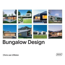 Bungalow Design by Chris van Uffelen Hardcover Book