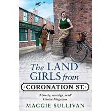The Land Girls from Coronation Street by Maggie Sullivan Paperback Boo