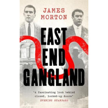 East End Gangland by James Morton Paperback Book