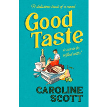 Good Taste by Caroline Scott Hardcover Book