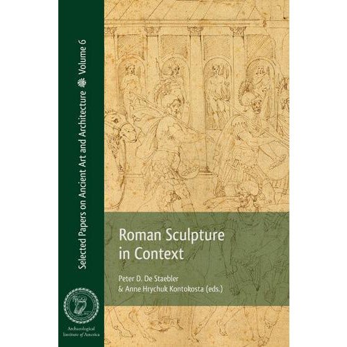Roman Sculpture in Context by Edited by Peter D De Staebler Edited by
