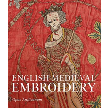 English Medieval Embroidery by Edited by Clare Browne Edited by Glyn D