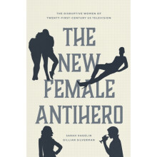 The New Female Antihero by Gillian Silverman Paperback Book