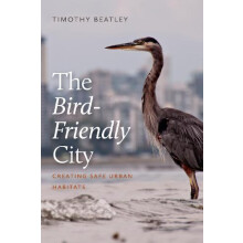 The BirdFriendly City by Timothy Beatley Paperback Book