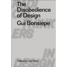 The Disobedience of Design by Bonsiepe Gui Independent Designer and Co