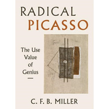 Radical Picasso by Charles F. B. Miller Hardcover Book