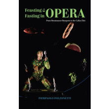 Feasting and Fasting in Opera by Pierpaolo Polzonetti Hardcover Book