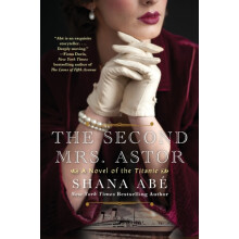 The Second Mrs. Astor by Shana Abe Paperback Book