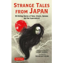 Strange Tales from Japan by Translated by William Scott Wilson Retold