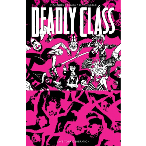 Deadly Class Volume 10 Save Your Generation by Rick Remender Paperback
