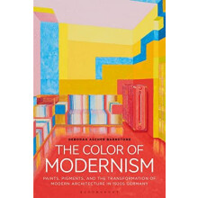 The Color of Modernism by Ascher Barnstone Deborah University of Sydne