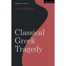 Classical Greek Tragedy by Fletcher Judith Wilfrid Laurier University