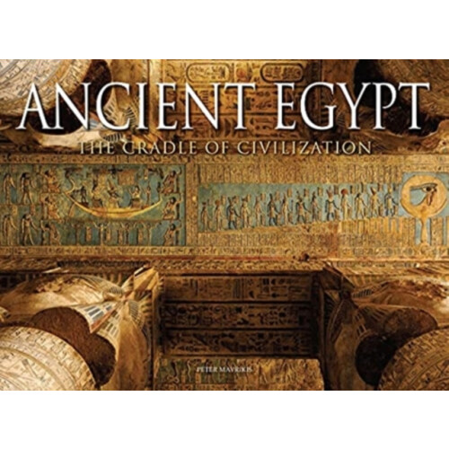 Ancient Egypt by Peter Mavrikis Hardcover Book