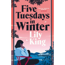 Five Tuesdays in Winter by Lily King Hardcover Book