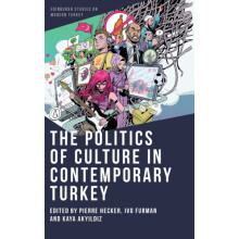 The Politics of Culture in Contemporary Turkey by Edited by Pierre Hec