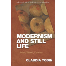 Modernism and Still Life by Claudia Tobin Paperback Book