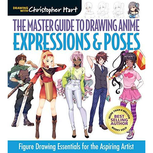 The Master Guide to Drawing Anime Expressions amp Poses by Christopher