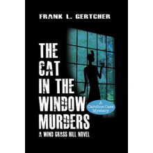 The Cat in the Window Murders by Frank Gertcher Hardcover Book