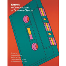 Extinct by Edited by Barbara Penner Edited by Adrian Forty Edited by O