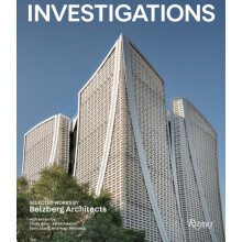 Investigations Selected Works by Belzberg Architects by Cindy Allen Ha
