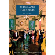 These Names Make Clues by E.C.R Lorac Paperback Book